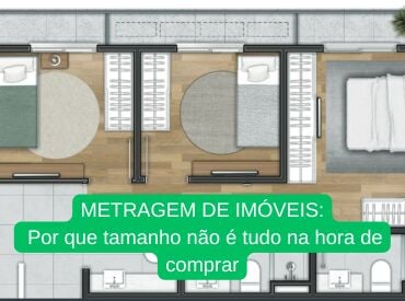 Metragem de imóveis: por que tamanho não é tudo na hora de comprar