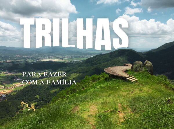 TRILHAS PARA FAZER COM A FAMÍLIA