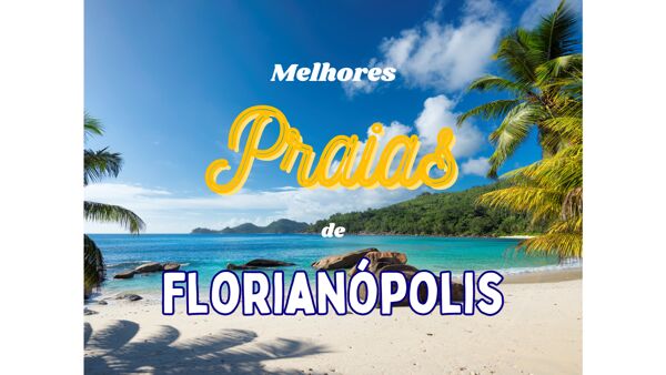 Melhores praias de Florianópolis