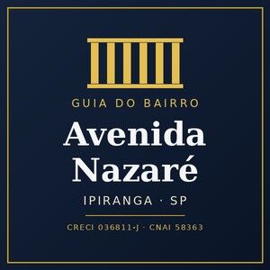 Avenida Nazaré, Ipiranga: guia completo para morar e investir