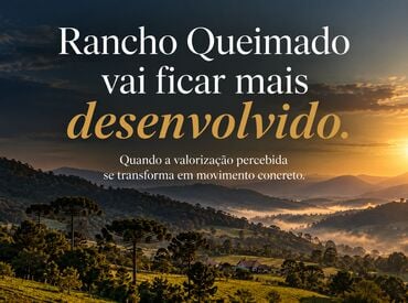 Por que Rancho Queimado vai ficar mais valorizado