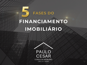 5 Fases do Financiamento Imobiliário