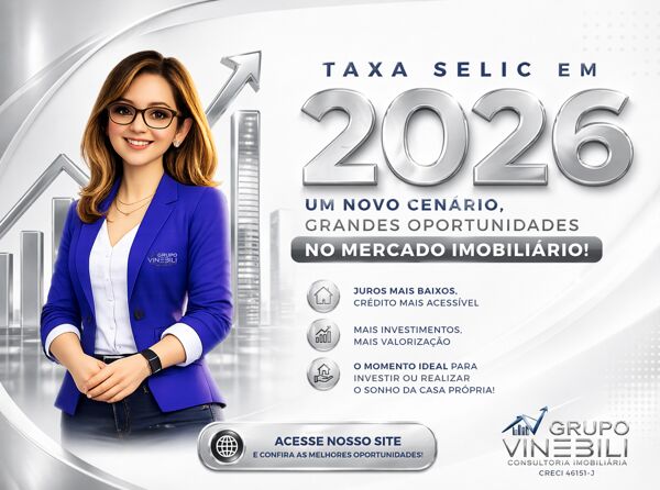 A Taxa Selic em 2026 e o Novo Momento do Mercado Imobiliário