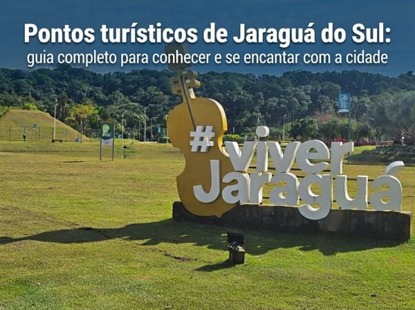 Pontos turísticos de Jaraguá do Sul: guia completo para conhecer e se encantar com a cidade