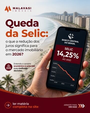 Queda da Selic: o que a redução dos juros significa para o mercado imobiliário em 2026?
