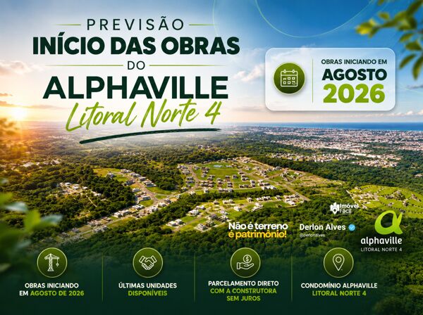 É Oficial: Início das Obras do Alphaville Litoral Norte 4 Está Confirmado! Saiba Como Aproveitar a Onda de Valorização