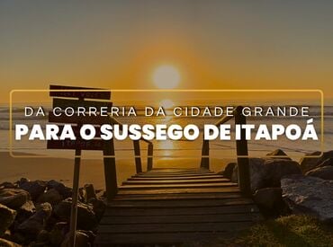 Itapoá para quem quer sair das grandes cidades
