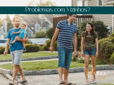 Problemas com Vizinhos?