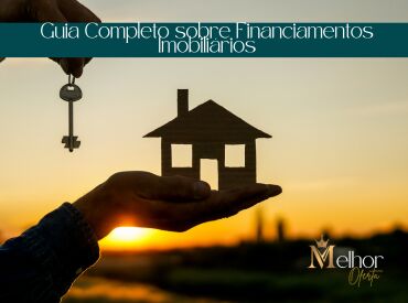 Guia Completo sobre Financiamentos Imobiliários
