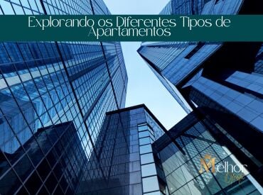 Explorando os Diferentes Tipos de Apartamentos