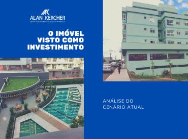 O imóvel visto como investimento - Análise do cenário atual