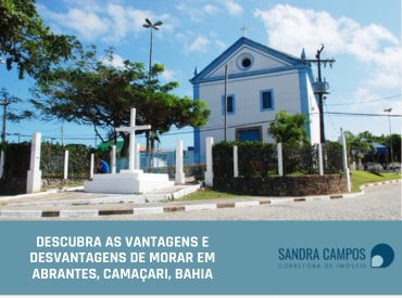 Descubra as Vantagens e Desvantagens de Morar em Abrantes, Camaçari, Bahia