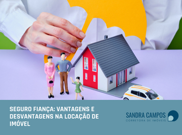 Seguro Fiança: Vantagens e desvantagens na locação de imóvel