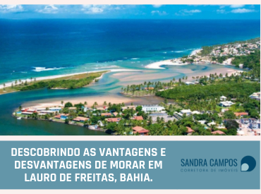 Descobrindo as Vantagens e Desvantagens de Morar em Lauro de Freitas, Bahia