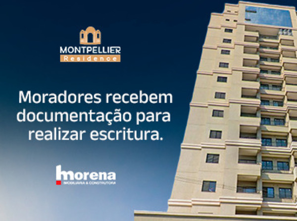 Moradores do Edifício Montpellier Residence já podem escriturar seu apartamento.