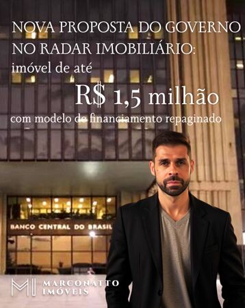 Novo modelo de financiamento imobiliário para imóveis de até R$ 1,5 milhão: entenda a proposta do governo