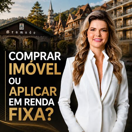 VOCÊ TAMBÉM JÁ PENSOU NISSO: COMPRAR IMÓVEL OU INVESTIR EM RENDA FIXA?