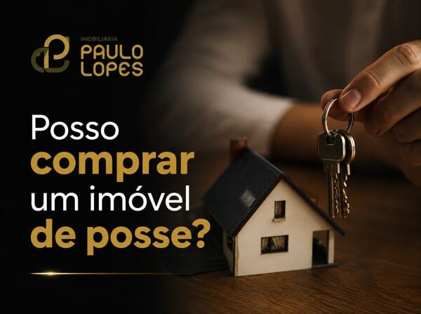 Posso comprar um imóvel de posse?