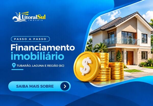 Financiamento imobiliário em Tubarão: guia completo