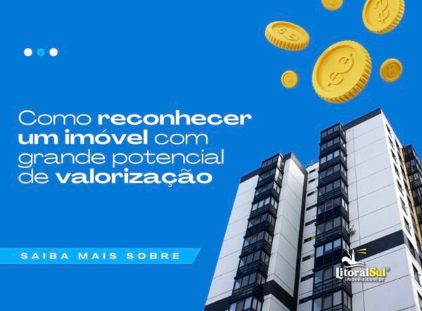 Como reconhecer um imóvel com grande potencial de valorização